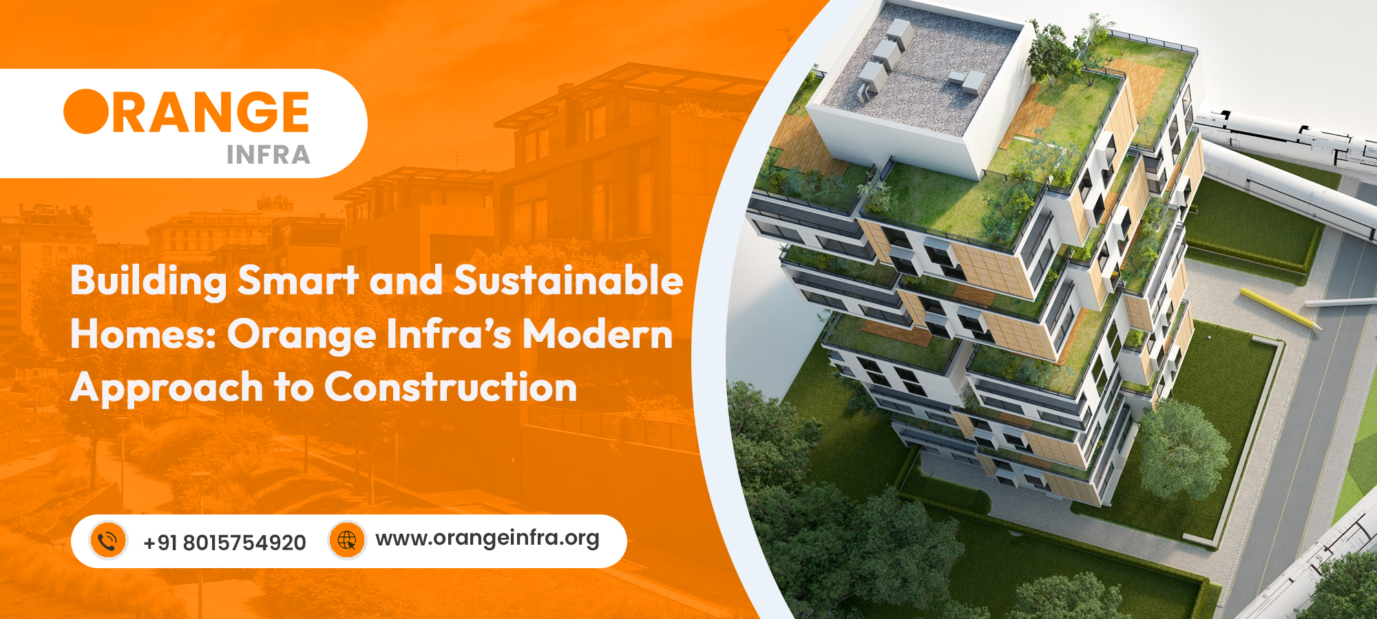 Building Smart and Sustainable Homes: Orange Infra’s Modern Approach to Construction