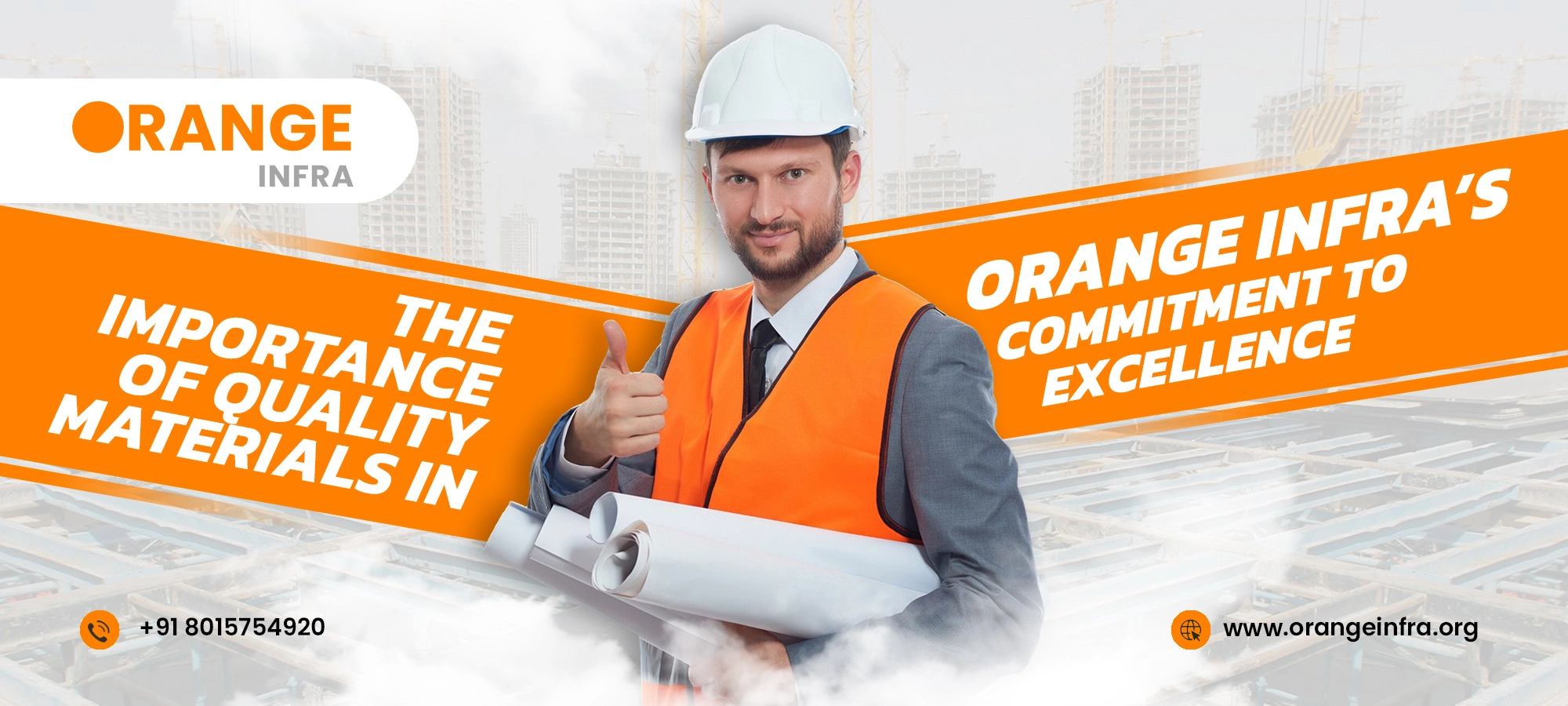 The Importance of Quality Materials in Construction: Orange Infra’s Commitment to Excellence